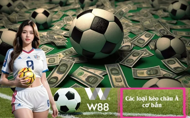 Các loại kèo châu Á cơ bản