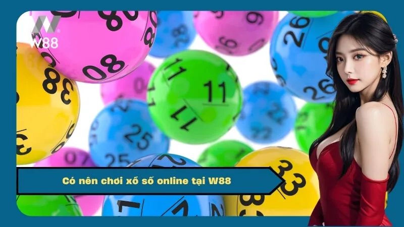 Có nên chơi xổ số online tại W88