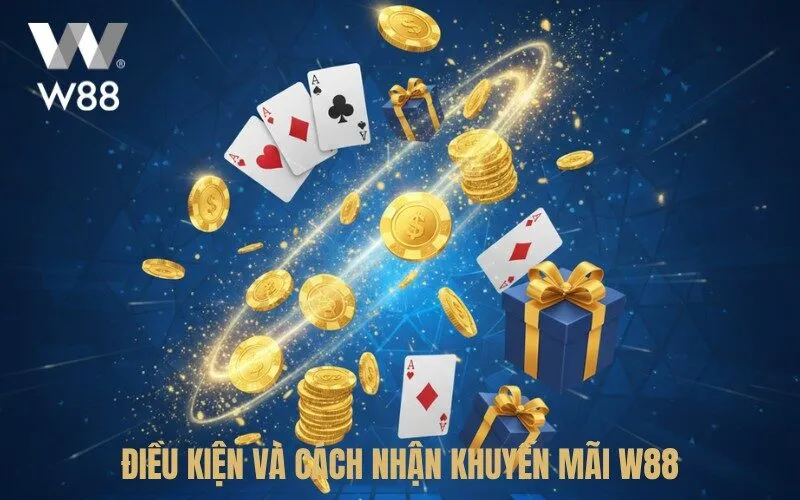 Điều kiện và cách nhận khuyến mãi W88